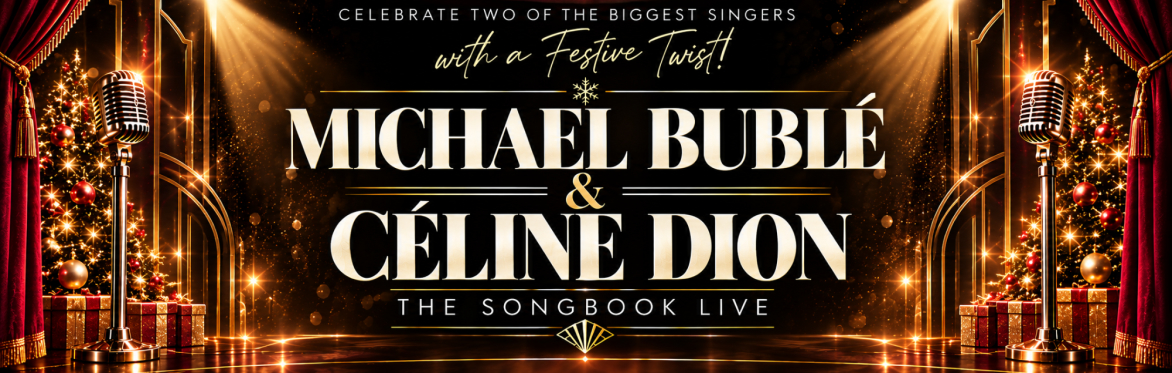 MICHAEL BUBLÉ VS CÉLINE DION THE SONGBOOK LIVE