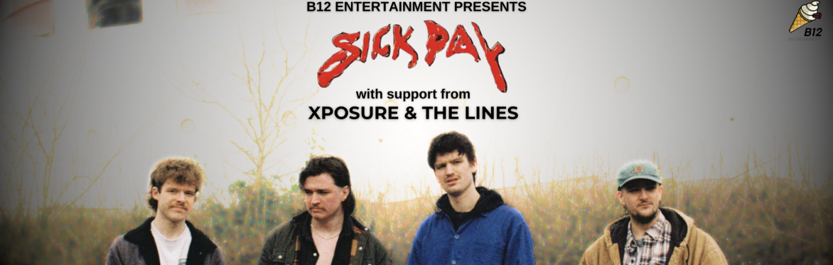 Sick Pay w/Xposure & The Lines