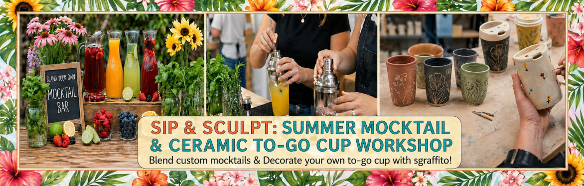 Sip, Sculpt & Summer: A Mocktail & Clay Workshop
