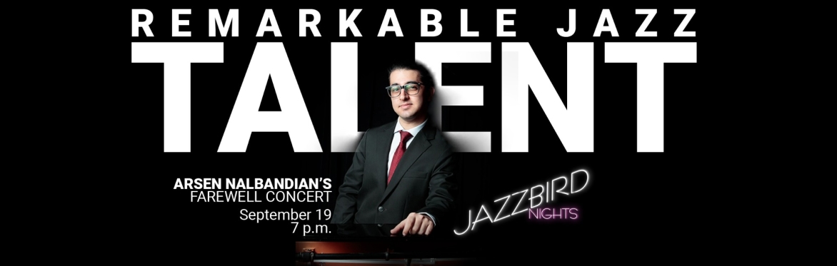 JAZZBIRD NIGHTS: I'll Be Seeing You: Arsen Nalbandian Farewell Concert