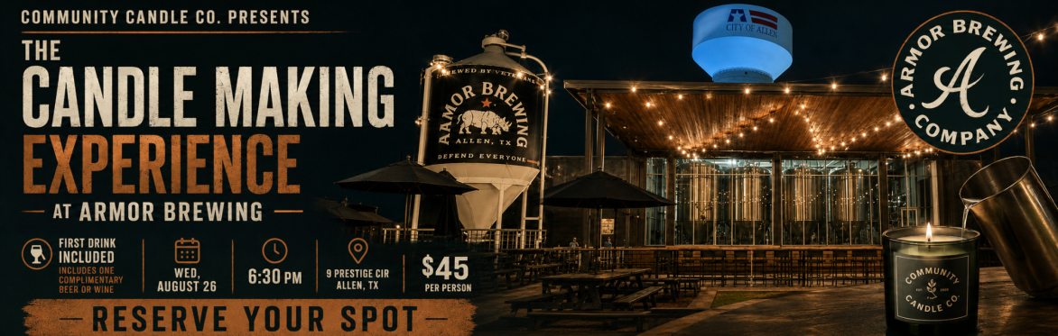 Community Candle Co. candle-making experience at Armor Brewing Co. in Allen, Texas, featuring the brewery exterior, Armor Brewing logo, and a premium candle wax pour.