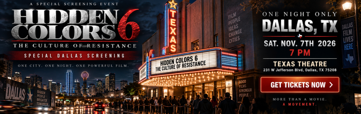 HIDDEN COLORS 6- DALLAS TX. SCREENING