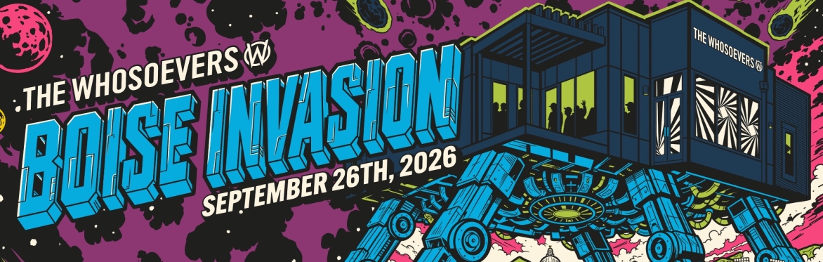 Grand Opening |The Whosoevers | Boise Invasion