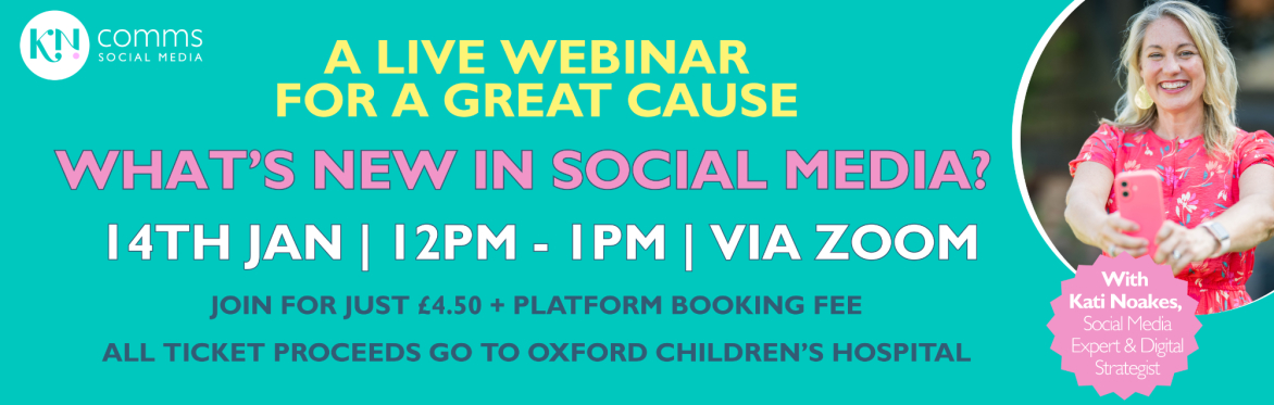KN Comms Webinar - What's New in Social Media