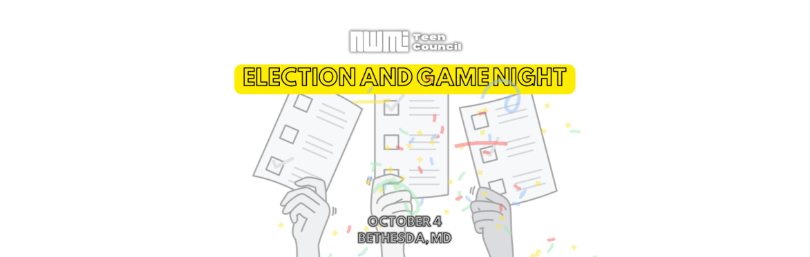 NWMI Teen Council Election and Game Night