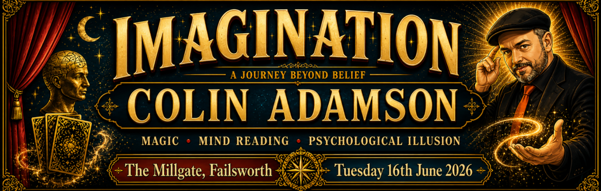 IMAGINATION — Magic, Mind Reading & Psychology Night at The Millgate, Failsworth