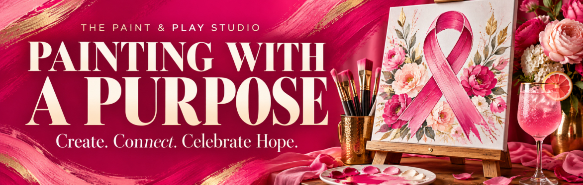 Painting With a Purpose banner with pink and gold brushstrokes, a floral awareness ribbon canvas, brushes and a pink mocktail.