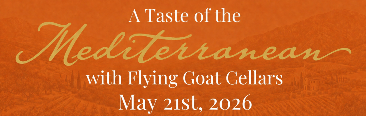May Winemaker Dinner - Flying Goat Cellars