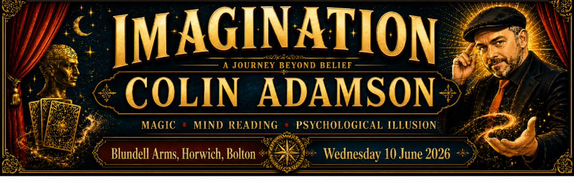 IMAGINATION — Magic, Mind Reading & Psychology Night at Blundell Arms, Horwich, Bolton