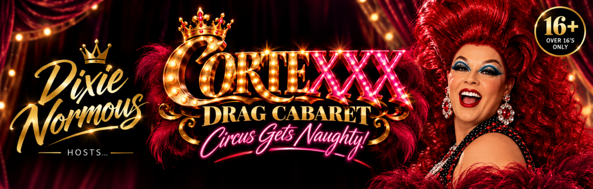 CorteXXX Drag Cabaret and Cirque Show in St Neots by Circus Cortex, 17 October 2026