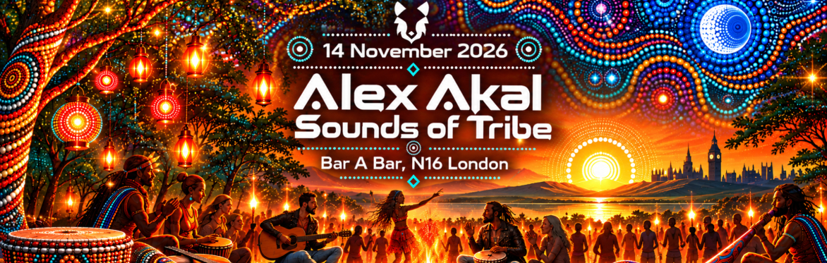 ALEX AKAL - SOUNDS OF TRIBE - Electronic Tribal with Live Music + World Jam Session