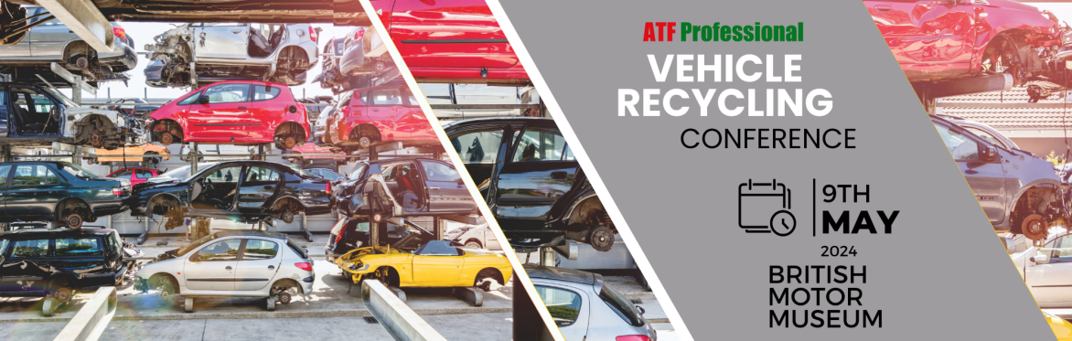 ATF Professional Vehicle Recycling Conference 2024
