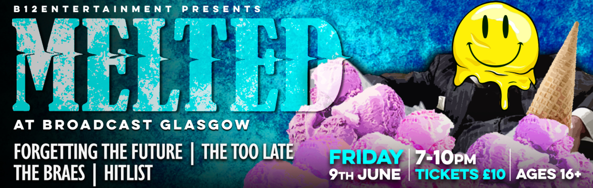 Melted at Broadcast - The Braes, The Too Late, Forgetting the Future, Hitlist