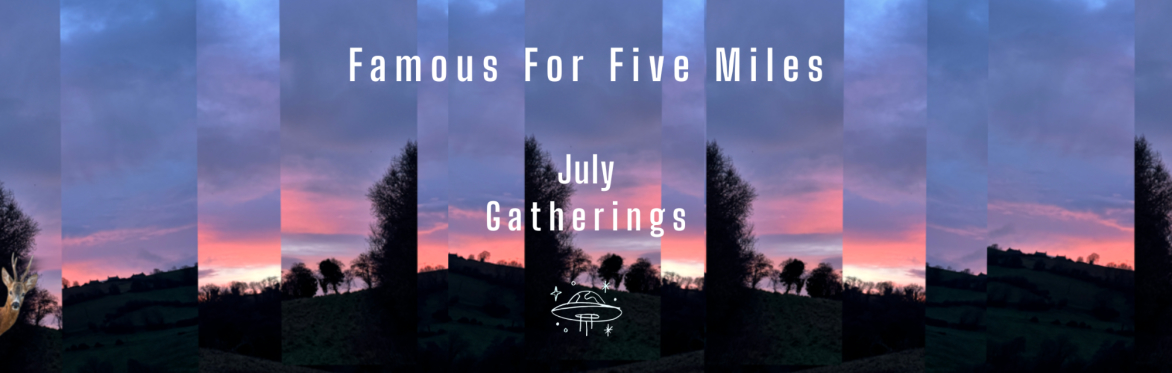Famous For Five Miles Gatherings