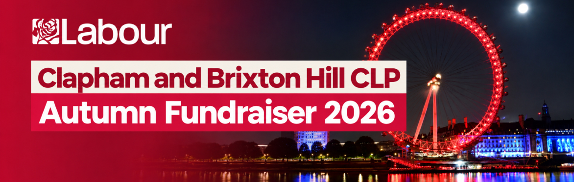 🌹Clapham and Brixton Hill Constituency Labour Party's Autumn Fundraising Evening 🌹