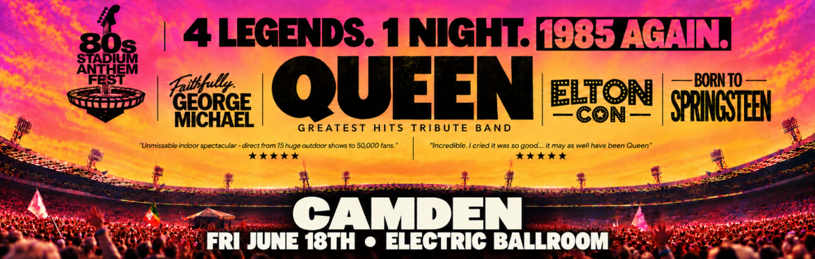 CAMDEN - Electric Ballroom - 80s Stadium Anthems Fest