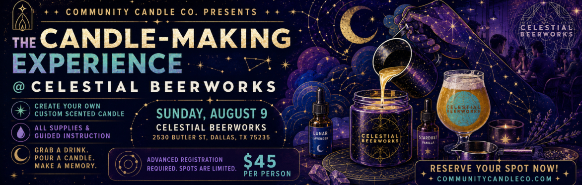 Community Candle Co. candle-making class at Celestial Beerworks in Dallas with wax pouring and fragrance oils.