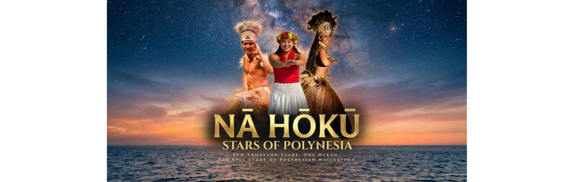 Nā Hōkū: Stars of Polynesia