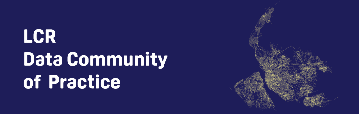 LCR Data Community of Practice - in-person meetup