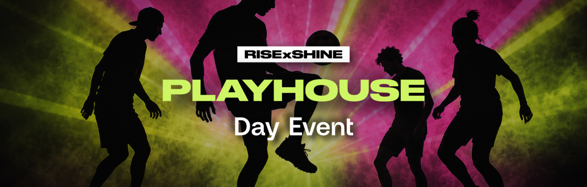 RISExSHINE PlayHouse - Day Event