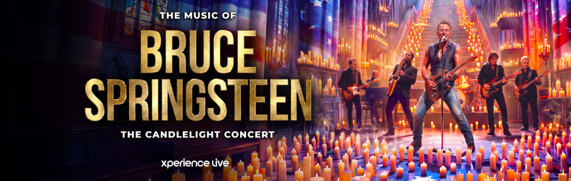 THE MUSIC OF BRUCE SPRINGSTEEN - THE CANDLELIGHT CONCERT