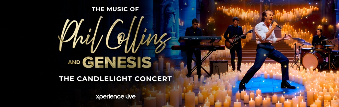 THE MUSIC OF PHIL COLLINS & GENESIS - THE CANDLELIGHT CONCERT