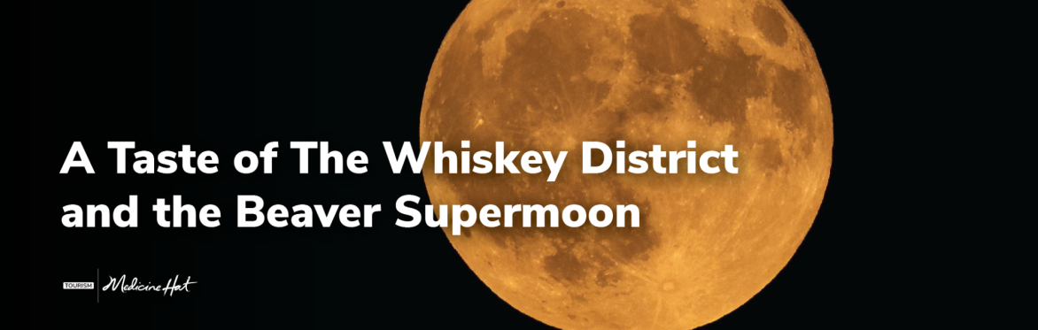 A Taste of The Whiskey District & The Beaver Supermoon