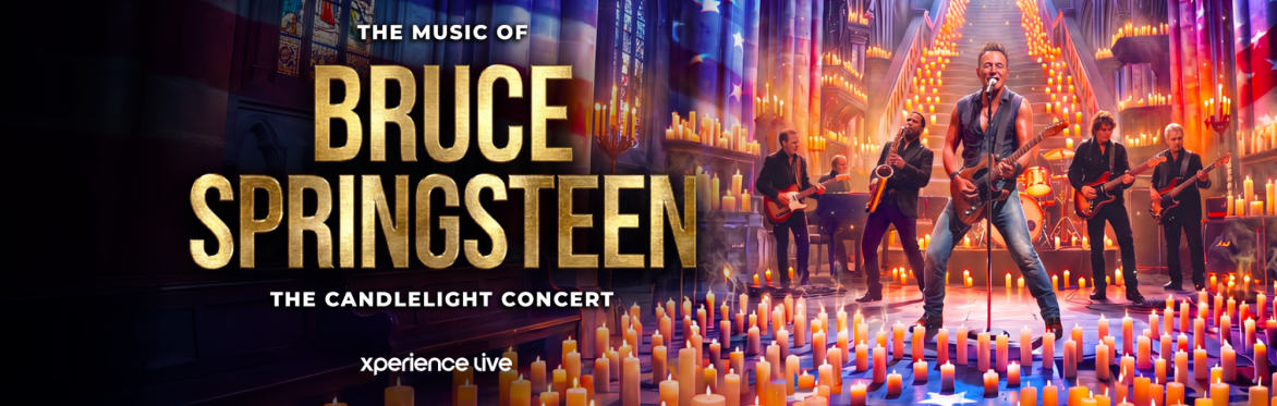 THE MUSIC OF BRUCE SPRINGSTEEN - THE CANDLELIGHT CONCERT