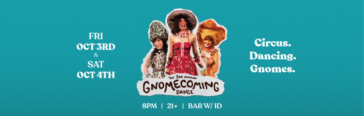 The Gnomecoming Dance is back on Fri Oct 3rd & Sat Oct 4th!!