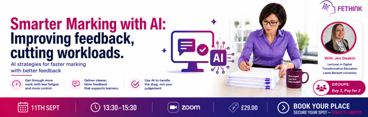 AI Webinar: Smarter Marking with AI - Improving Feedback, Cutting Workloads