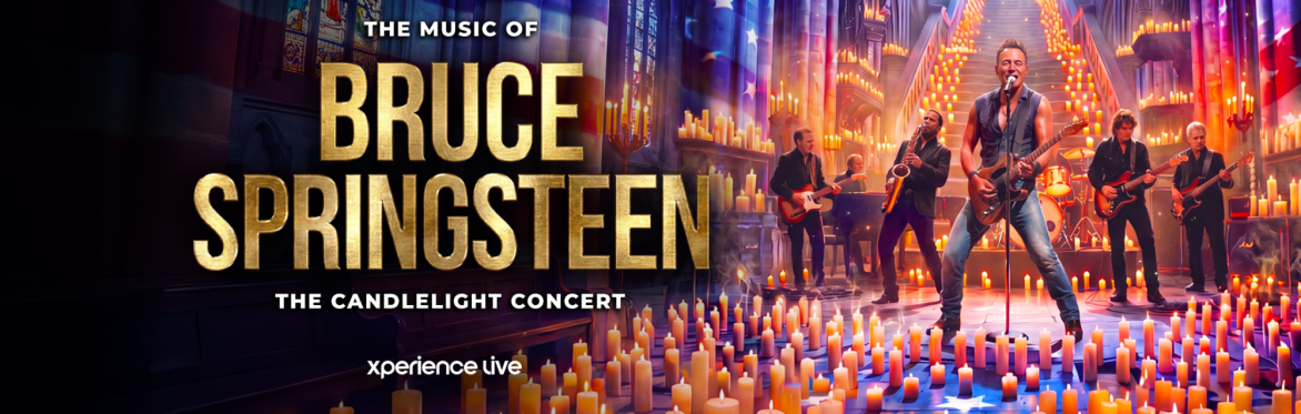 THE MUSIC OF BRUCE SPRINGSTEEN - THE CANDLELIGHT CONCERT