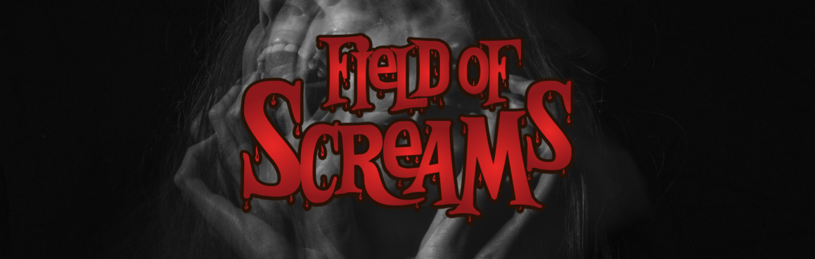 FIELD OF SCREAMS 2024 - October 11th, 12th, 17th (Adults Only), 18th, 19th, 25th, & 26th, 2024