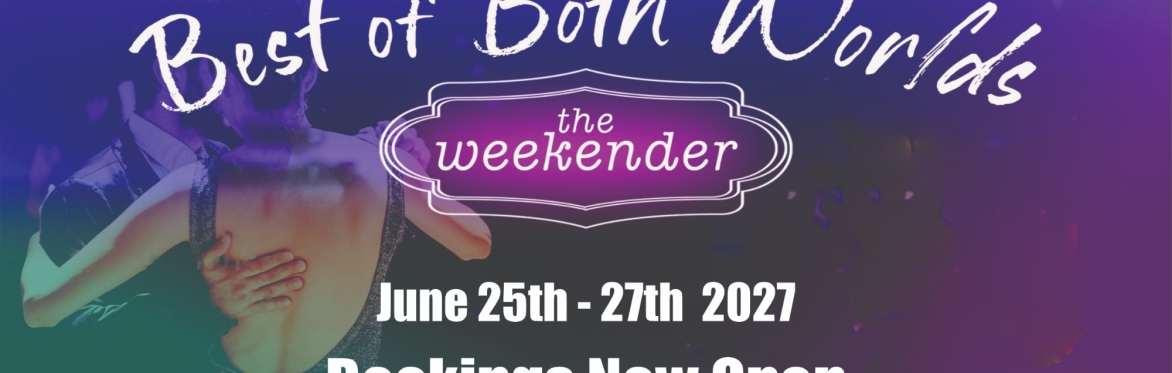 Best of Both Worlds FULL BOARD the weekender 2027