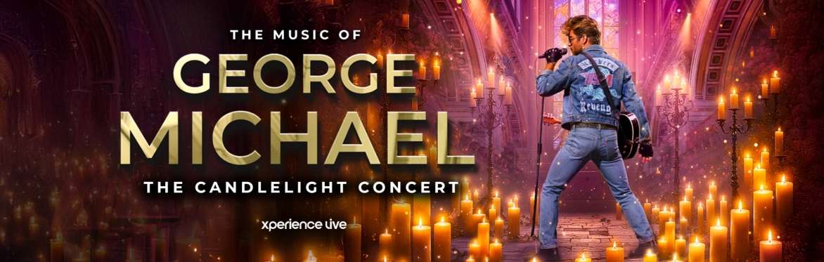 THE MUSIC OF GEORGE MICHAEL - THE CANDLELIGHT CONCERT