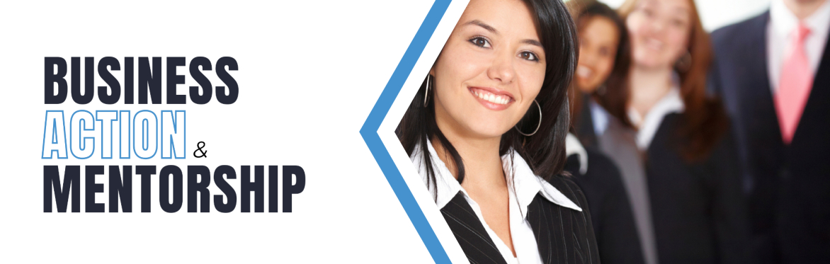 Business Action & Mentorship BAM! business start up series