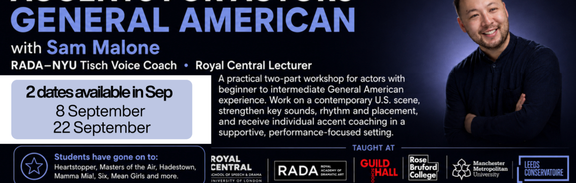 Accents for Actors: General American with RADA–NYU Tisch Voice Coach and Royal Central Lecturer Sam Malone