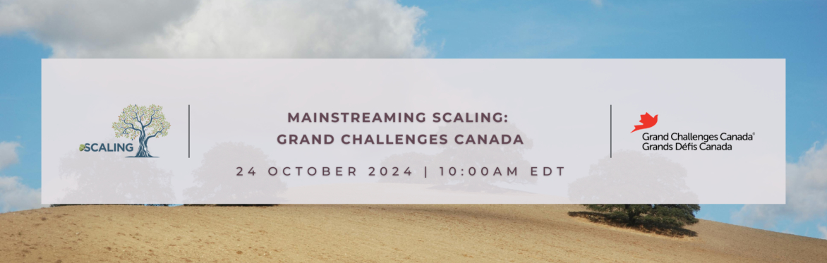 Mainstreaming Scaling: Grand Challenges Canada