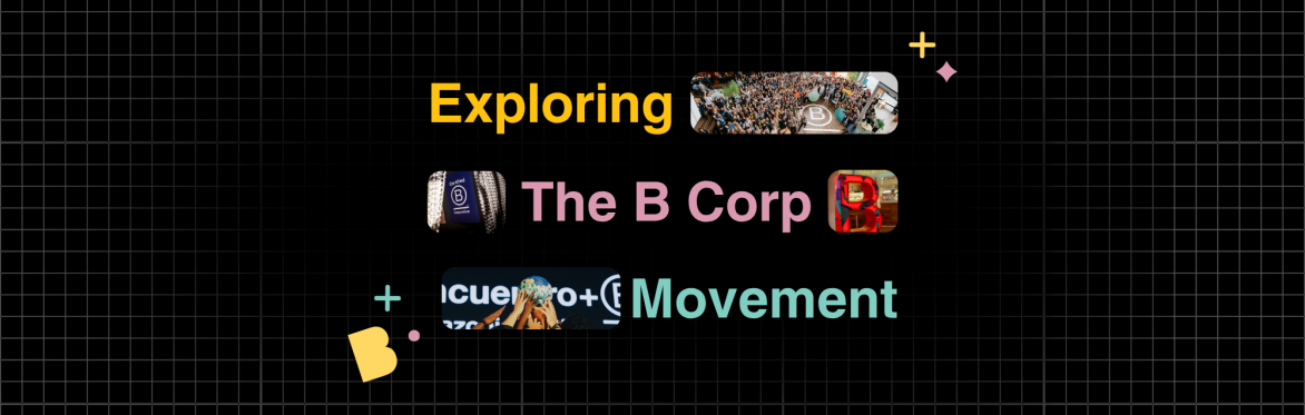 Exploring the B Corp Movement: What You Need to Know (30-Minute Webinar)