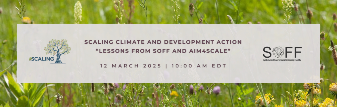 Scaling Climate and Development Action Lessons from the Systematic Observations Financing Facility (SOFF) and Aim4Scale