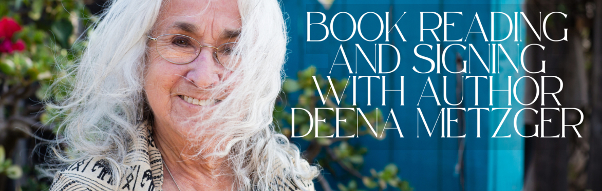 DEENA METZGER Literary Reading - LA VIEJA & WHAT DINAH THOUGHT