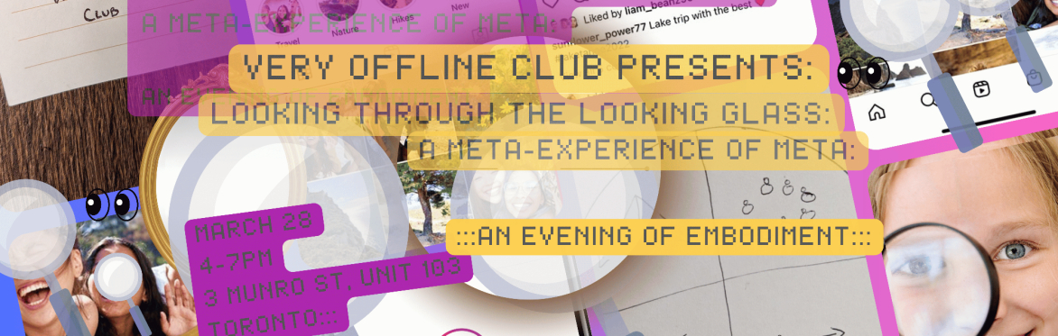 Very Offline Club Presents: Looking Through the Looking Glass: A Meta-Experience of Meta:::