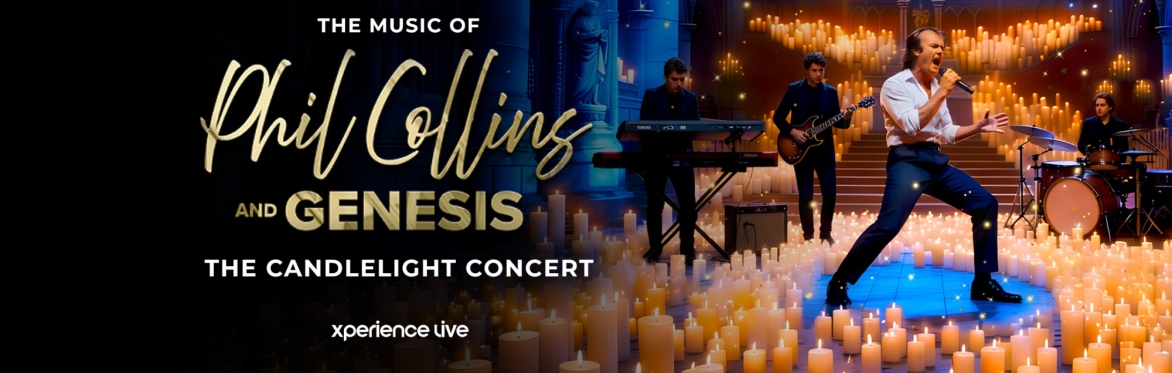 THE MUSIC OF PHIL COLLINS & GENESIS - THE CANDLELIGHT CONCERT