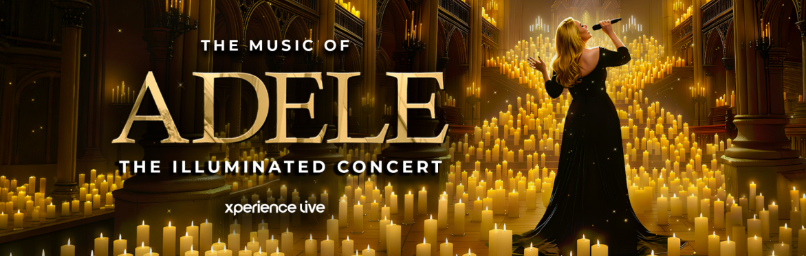 THE MUSIC OF ADELE - THE ILLUMINATED CONCERT