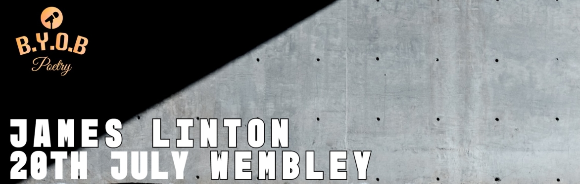 BYOB Poetry: JAMES LINTON at Box Park Wembley #68