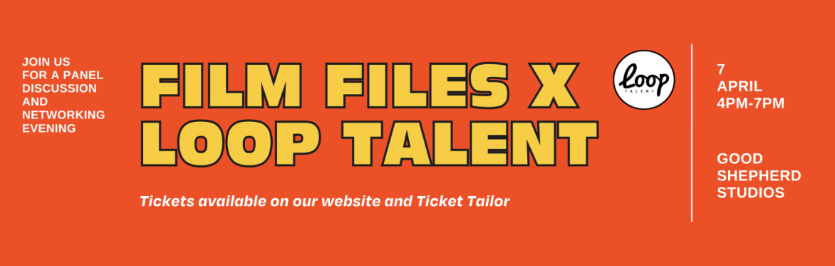 Film Files X Loop Talent: Panel Discussion and Networking Evening