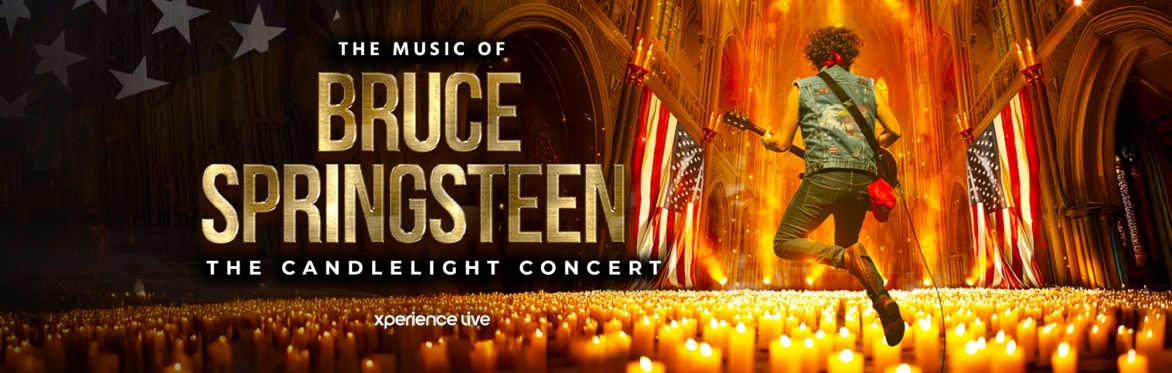 THE MUSIC OF BRUCE SPRINGSTEEN - THE ILLUMINATED CATHEDRAL CONCERT