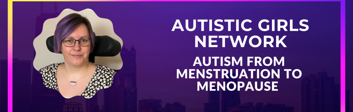 Autism from Menstruation to Menopause with Dr Aimee Grant