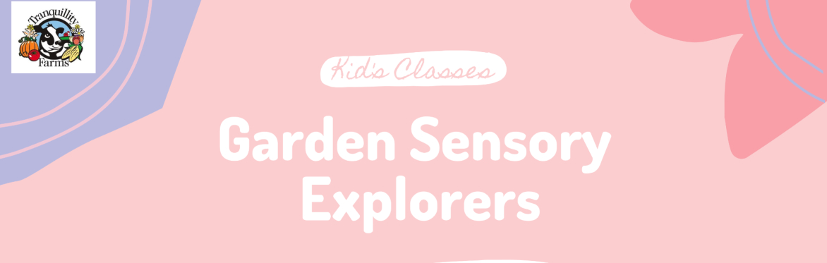 Flower Garden Sensory Explorers- Ages 2-5