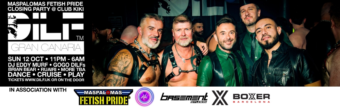 TICKETS ON THE DOOR – DILF Gran Canaria: FETISH PRIDE CLOSING PARTY ...