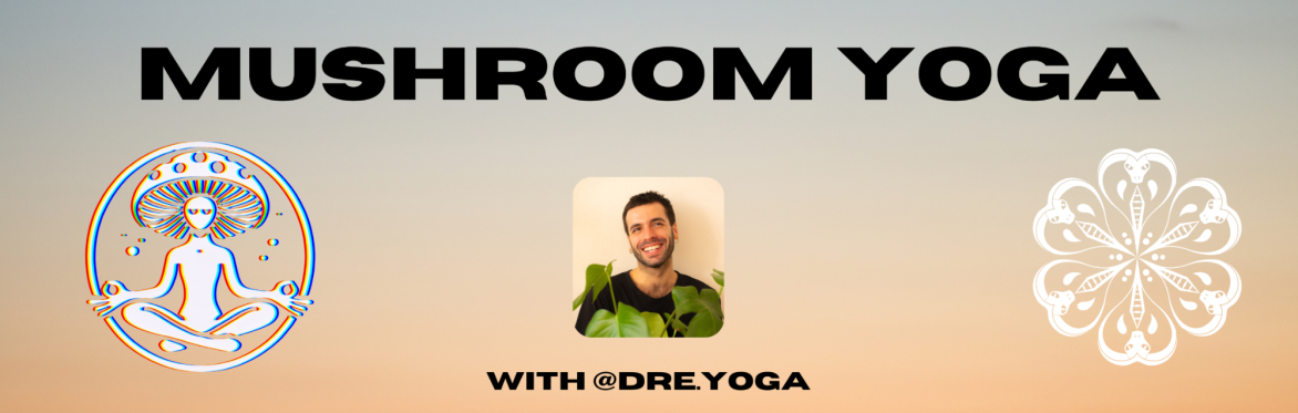 Mushroom Yoga: The Trinity with Dre